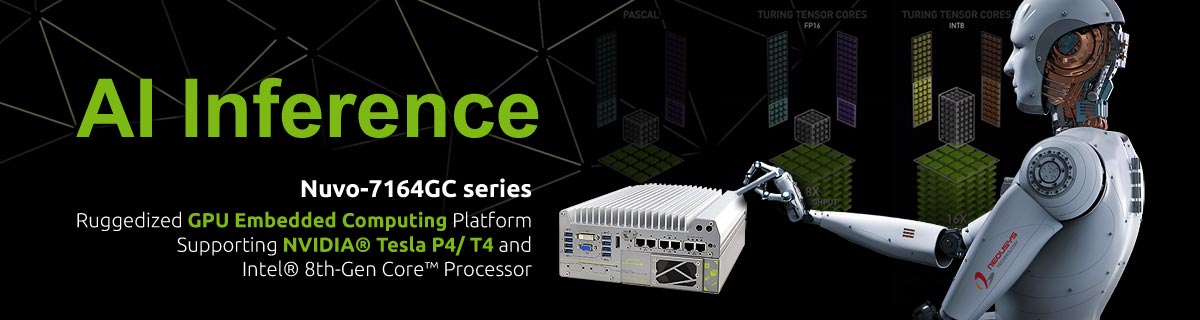 Neousys Technology Launches Nuvo-7164GC Series, A Ruggedized AI Inference Platform Supporting NVIDIA® Tesla® P4/ T4 and Intel® 8th-Gen Core™ Processor