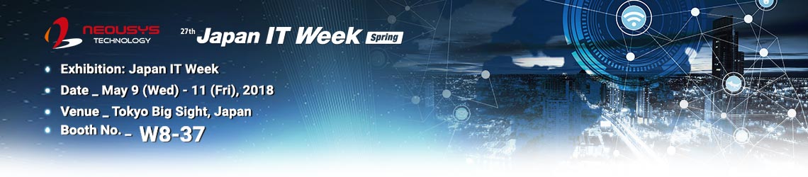 Neousys Invites you to visit us at 27th Japan IT Week Spring in Tokyo, Japan